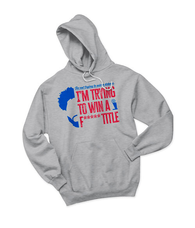 Trying To Win A Title Hoodie